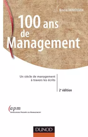 Couverture du produit · 100 ans du management : Un siècle de management à travers les écrits