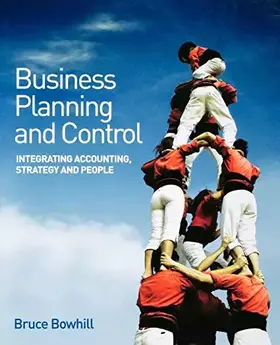 Couverture du produit · Business Planning and Control: Integrating Accounting, Strategy, and People