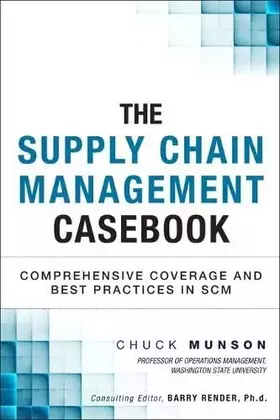 Couverture du produit · The Supply Chain Management Casebook: Comprehensive Coverage and Best Practices in SCM