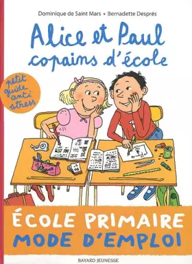 Couverture du produit · Alice et Paul copains d'école : Ecole primaire mode d'emploi