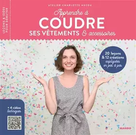 Couverture du produit · Apprendre à coudre ses vêtements et accessoires: 20 leçons et 12 créations expliquées en pas à pas
