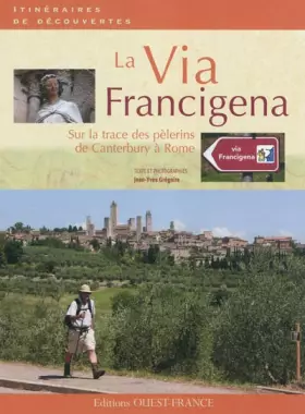 Couverture du produit · La Via Francigena. Sur la trace des pèlerins de Canterbury à Rome