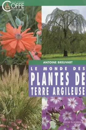 Couverture du produit · Le Monde des plantes de terre argileuse