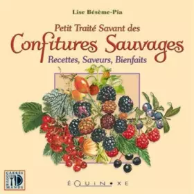 Couverture du produit · Petit traité savant des confitures sauvages: Recettes, saveurs, bienfaits
