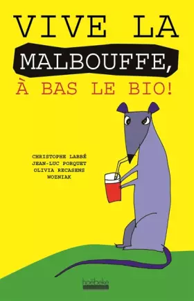 Couverture du produit · Vive la malbouffe, à bas le bio !