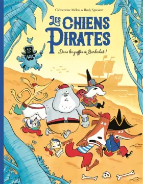 Couverture du produit · Les chiens Pirates - Dans les griffes de Barbechat !