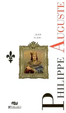Couverture du produit · Philippe Auguste : La naissance de l'Etat monarchique