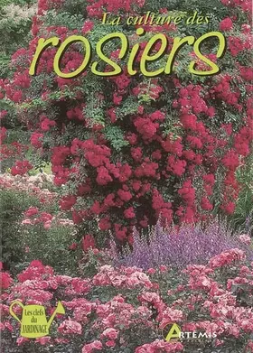 Couverture du produit · La culture des rosiers