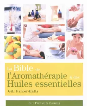 Couverture du produit · La Bible de l'aromathérapie et des huiles essentielles