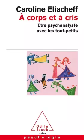 Couverture du produit · A corps et à cris : être psychanalyste avec les tout-petits