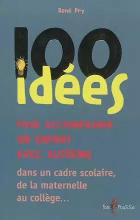 Couverture du produit · 100 idées pour accompagner un enfant avec autisme