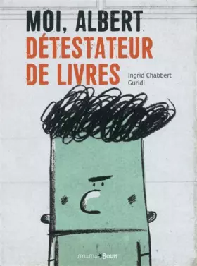 Couverture du produit · Moi, albert détestateur de livres