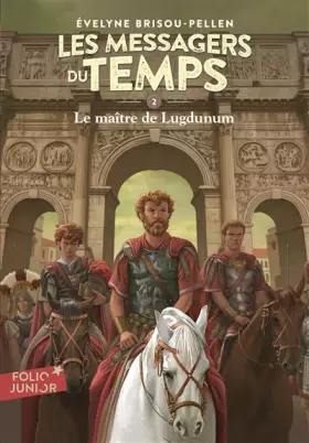 Couverture du produit · Les Messagers du temps, II : Le maître de Lugdunum