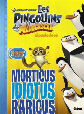 Couverture du produit · Les Pingouins de Madagascar - Tome 06: Morticus Idiotus Raricus