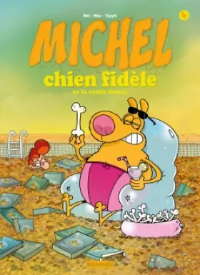 Couverture du produit · Michel chien fidèle T4: Se la coule douce