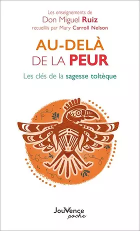 Couverture du produit · Au-delà de la peur: Les clés de la sagesse toltèque