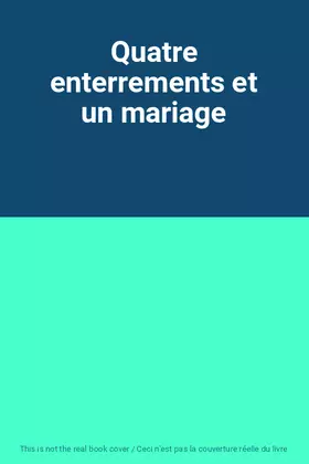 Couverture du produit · Quatre enterrements et un mariage