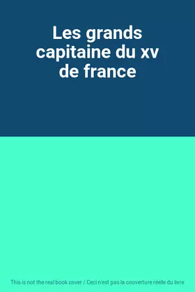 Couverture du produit · Les grands capitaine du xv de france