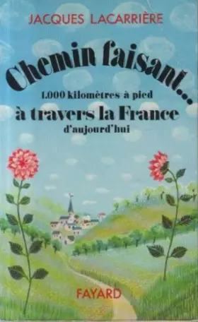 Couverture du produit · Chemin faisant : Mille kilomètres à pied à travers la France (Le Grand livre du mois)
