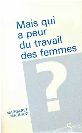 Couverture du produit · Mais qui a peur du travail des femmes ?