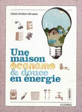 Couverture du produit · Une maison économe et douce en énergie