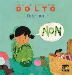 Couverture du produit · Dire non! - Docteur Catherine Dolto - de 2 à 7 ans