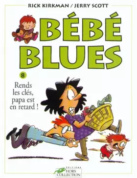 Couverture du produit · Bébé blues, tome 8 : Rends les clés, papa est en retard!