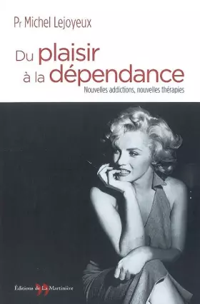 Couverture du produit · Du plaisir à la dépendance : Nouvelles addictions, nouvelles thérapies