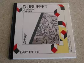 Couverture du produit · Le Jardin d'hiver : Jean Dubuffet