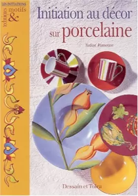 Couverture du produit · INITIATION AU DECOR SUR PORCELAINE