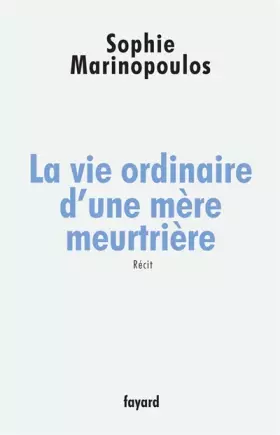 Couverture du produit · La vie ordinaire d'une mère meurtrière