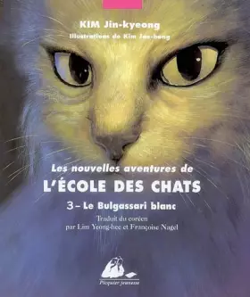 Couverture du produit · Les Nouvelles Aventures de l'Ecole des Chats, Tome 3 : Le Bulgassari blanc