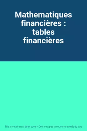 Couverture du produit · Mathematiques financières : tables financières