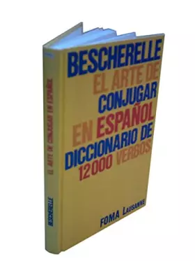Couverture du produit · Bescherelle : El arte de conjugar en español, Francis Mateo, Antonio J. Rojo Sastr