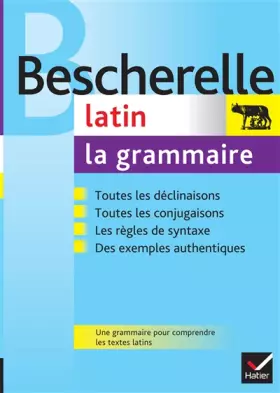Couverture du produit · Bescherelle Latin : la grammaire: Ouvrage de référence sur la grammaire latine