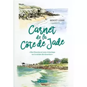 Couverture du produit · Carnet de la Cote de Jade - Mes Flaneries en Loire-Atlantique Sur le Sentier des Douaniers
