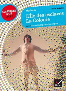 Couverture du produit · L'Île des esclaves, La Colonie: suivi d’une anthologie sur les utopies