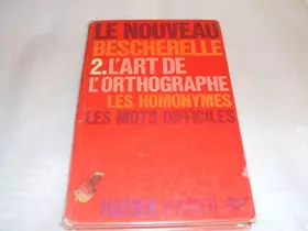Couverture du produit · L'Art de l'orthographe. Les 26 pièges de l'orthographe - Lexique de 2000 homonymes - dictionnaire orthographique