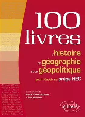 Couverture du produit · 100 Livres d'Histoire de Géographie et de Géopolitique pour Réussir sa Prépa HEC