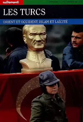 Couverture du produit · Les Turcs : Orient et occident, islam et laïcité