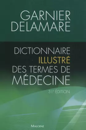 Couverture du produit · Dictionnaire illustré des termes de médecine Garnier-Delamare