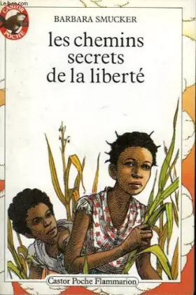 Couverture du produit · Les chemins secrets de la liberte. collection castor poche n° 44