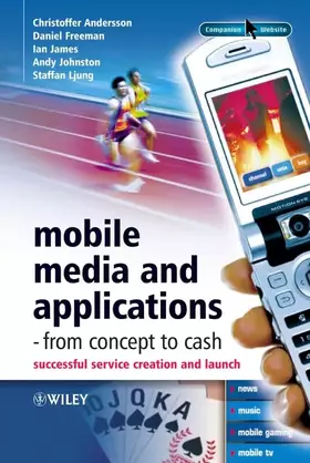 Couverture du produit · Mobile Media and Applications, From Concept to Cash: Successful Service Creation and Launch