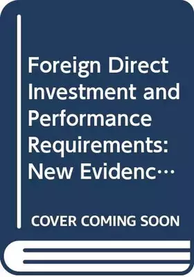 Couverture du produit · Foreign Direct Investment and Performance Requirements: New Evidence from Selected Countries