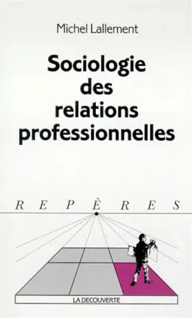 Couverture du produit · SOCIOLOGIE DES RELATIONS PROFESSIONNELLES