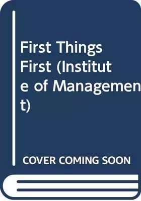 Couverture du produit · First Things First (Institute of Management)