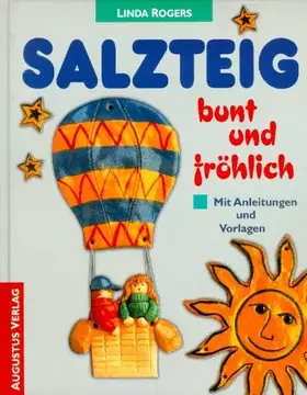 Couverture du produit · Salzteig, bunt und fröhlich. Mit Anleitungen und Vorlagen