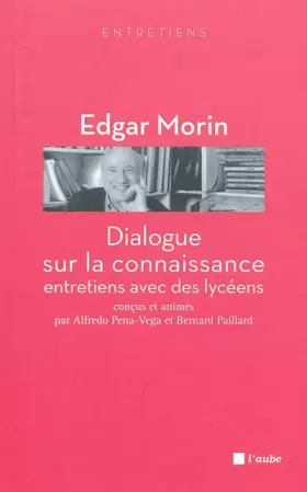 Couverture du produit · Dialogue sur la connaissance : Entretiens avec des lycéens