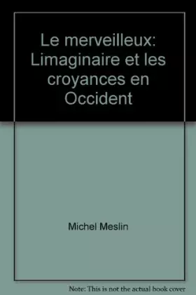 Couverture du produit · Le Merveilleux l'immaginaire et les croyances en occident