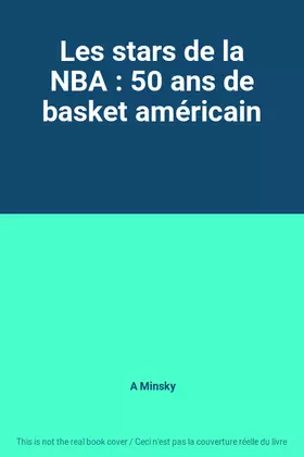 Couverture du produit · Les stars de la NBA : 50 ans de basket américain
